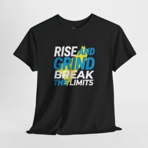 Rise and Grind Break the Limits T‑Shirt